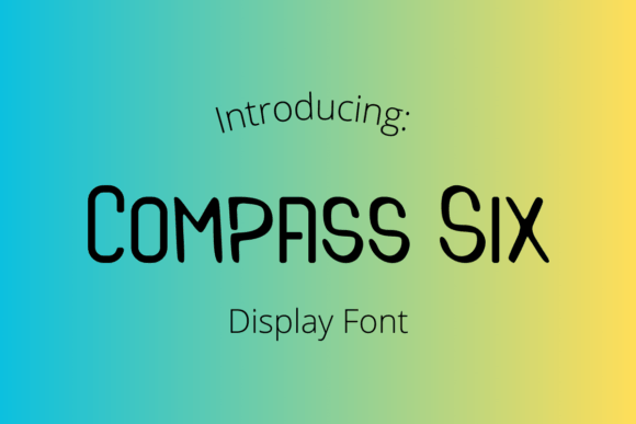 Compass Six: A Quirky Display Font for Creative Branding