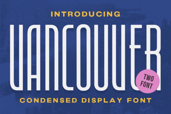 Vancouver - Condensed Display: A Modern Typeface for Bold Branding